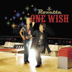 Roxette : One Wish